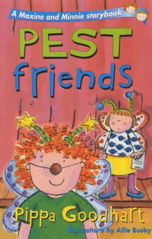Pest Friends (A Maxine and Minnie Storybook) (9781405204095) by Goodhart, Pippa