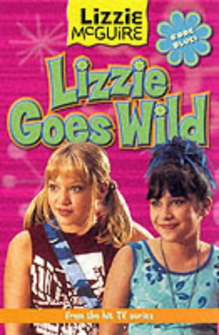 Stock image for Lizzie Goes Wild (Lizzie McGuire) (Egmont Paperback) for sale by AwesomeBooks