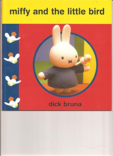 Miffy and the Little Bird (9781405205719) by Bruna, Dick