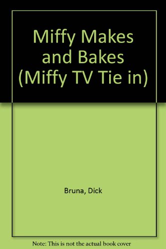 9781405208000: Miffy Makes and Bakes (Miffy TV Tie in)