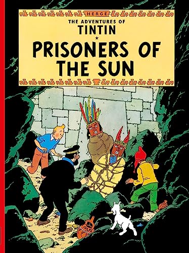 9781405208130: Tintin. Prisoners Of The Sun: The Official Classic Children’s Illustrated Mystery Adventure Series (The Adventures of Tintin)