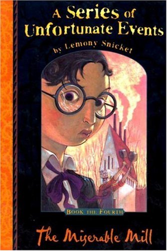 The Miserable Mill (9781405208703) by Snicket, Lemony