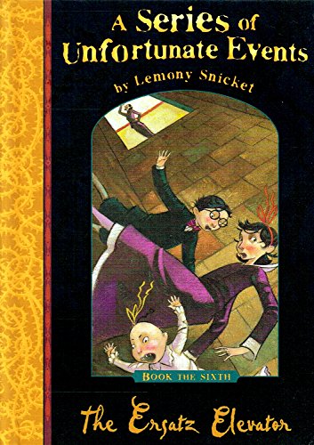 Stock image for The Ersatz Elevator (A Series of Unfortunate Events No. 6) for sale by AwesomeBooks