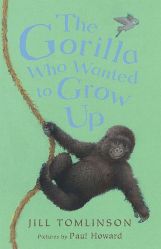 9781405210812: The Gorilla Who Wanted to Grow Up (Jill Tomlinson's Animal Stories)