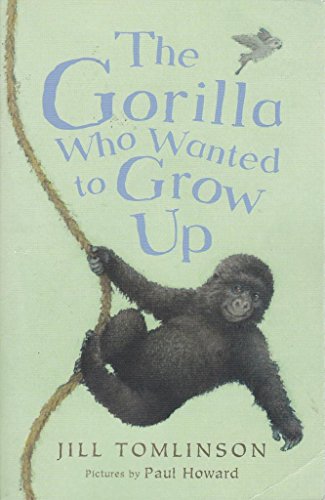 9781405210812: The Gorilla Who Wanted to Grow Up (Jill Tomlinson's Animal Stories)