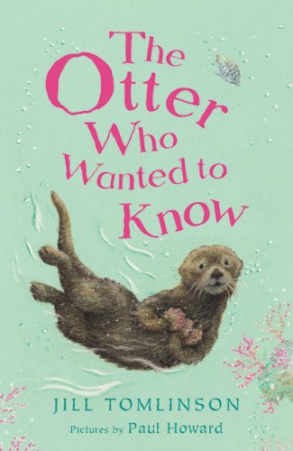 Beispielbild fr The Otter Who Wanted to Know (Jill Tomlinson's Animal Stories) zum Verkauf von WorldofBooks