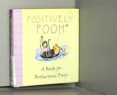 9781405220460: Positively Pooh: A Book for Bothersome Days