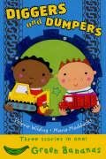 9781405222303: Diggers and Dumpers (Green Bananas)