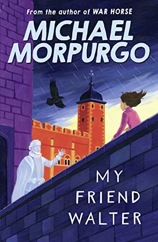 My Friend Walter: perfect for all fans of Horrible Histories! (9781405229265) by Morpurgo, Michael