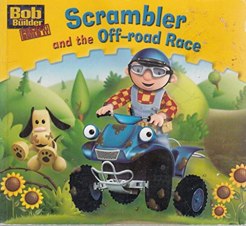 Stock image for Scrambler and the Off-road Race (Bob the Builder Story Library) for sale by WorldofBooks