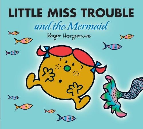 Imagen de archivo de Little Miss Trouble and the Mermaid (Mr. Men & Little Miss Magic) a la venta por WorldofBooks