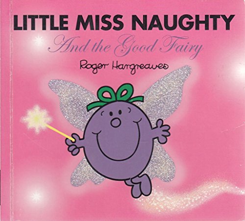 Stock image for Little Miss Naughty and the Good Fairy for sale by Better World Books