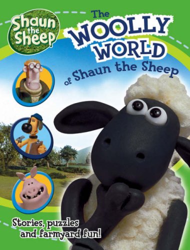 9781405236461: The Woolly World of "Shaun the Sheep": Stories, Puzzles and Farmyard Fun!