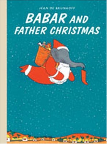 9781405238229: Babar and Father Christmas: Festive adventures of the loveable elephant