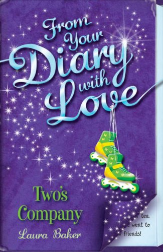 Two's Company (From Your Diary with Love) (9781405239523) by Laura Baker