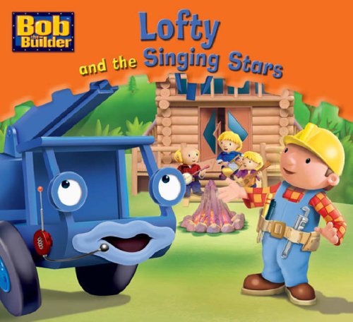 Beispielbild fr Lofty and the Singing Stars: No. 10 (Bob the Builder Story Library) zum Verkauf von WorldofBooks