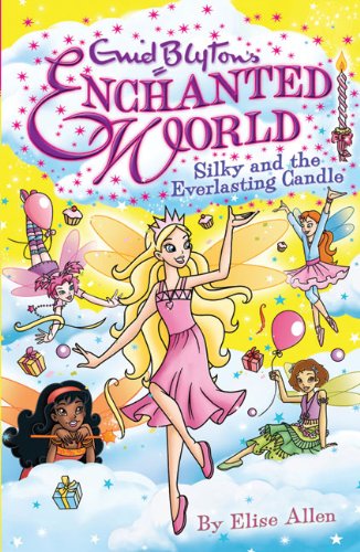 9781405246743: Silky and the Everlasting Candle (Enchanted World)