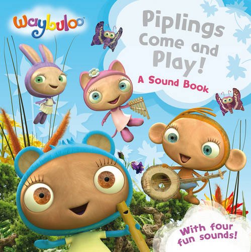 Beispielbild fr Piplings Come and Play!: A Sound Book (Waybuloo) zum Verkauf von AwesomeBooks