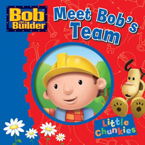 Beispielbild fr Bob the Builder: Meet Bob's Team (Little Chunkies) zum Verkauf von WorldofBooks