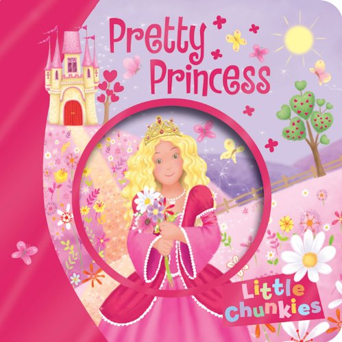 Imagen de archivo de Pretty Princess (Little Chunkies) a la venta por WorldofBooks