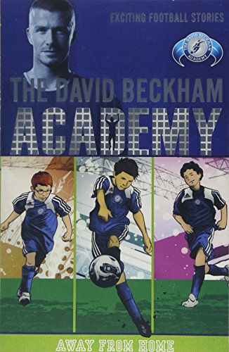 Beispielbild fr Away from Home (David Beckham Academy) zum Verkauf von WorldofBooks