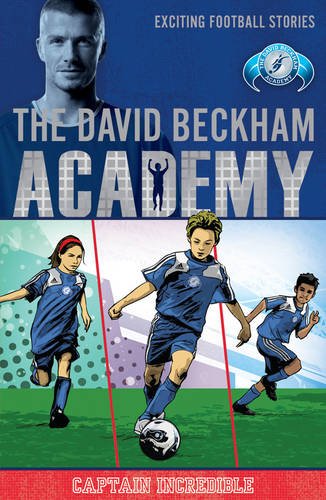 Beispielbild fr Captain Incredible (David Beckham Academy) zum Verkauf von WorldofBooks