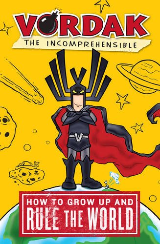 Beispielbild fr Vordak the Incomprehensible: How to Grow Up and Rule the World zum Verkauf von ThriftBooks-Atlanta