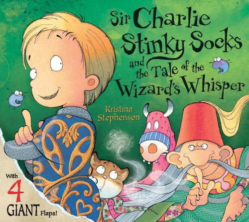 Stock image for Sir Charlie Stinky Socks and the Tale of the Wizard's Whisper for sale by WorldofBooks