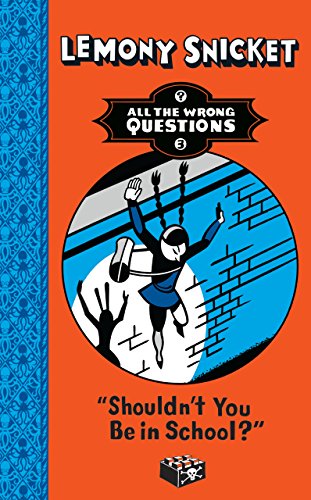 9781405256230: Shouldn't You Be in School?: 3 (All The Wrong Questions)