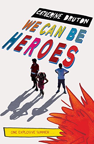 Stock image for We Can Be Heroes : One Explosive Summer. for sale by Better World Books: West