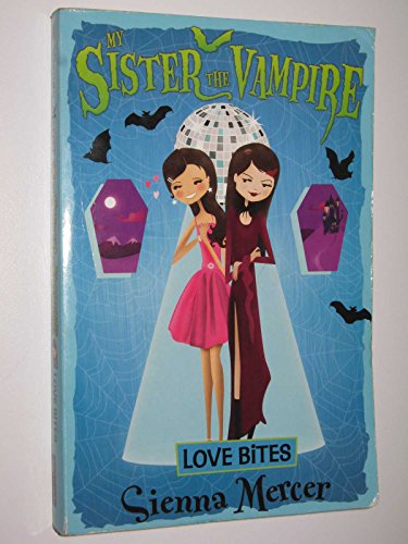 9781405256988: Love Bites: 6 (My Sister the Vampire)