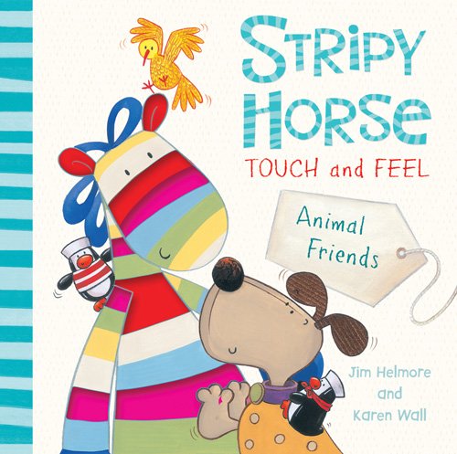 Imagen de archivo de Touch and Feel: Animal Friends (Stripy Horse) a la venta por MusicMagpie