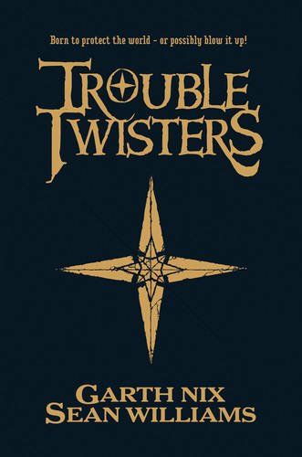9781405258579: Troubletwisters. Garth Nix and Sean Williams