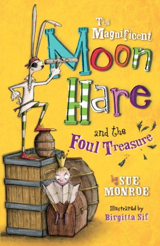 Stock image for The Magnificent Moon Hare And The Foul Treasure for sale by AwesomeBooks