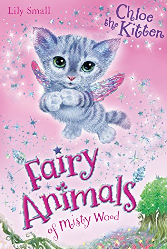 9781405260343: Chloe the Kitten (Fairy Animals of Misty Wood)