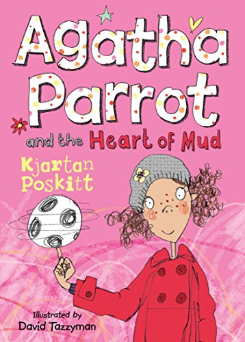 Beispielbild fr Agatha Parrot and the Heart of Mud zum Verkauf von Better World Books