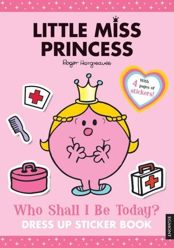 Imagen de archivo de Little Miss Princess Who Shall I Be Today?: Dress up sticker book a la venta por Brit Books