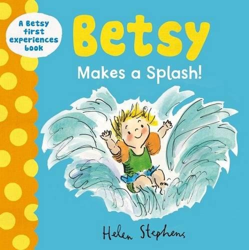 Beispielbild fr Betsy Makes a Splash (A Betsy First Experiences Book) zum Verkauf von WorldofBooks