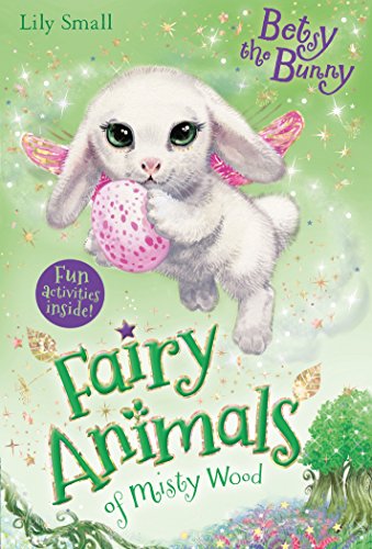 Beispielbild fr Betsy the Bunny: 9 (Fairy Animals of Misty Wood) zum Verkauf von WorldofBooks