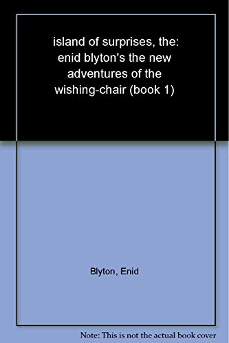 Stock image for The Island of Surprises (The New Adventures of the Wishing-Chair) for sale by SecondSale