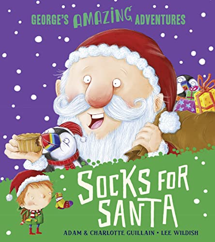 Imagen de archivo de Socks for Santa: A fun-filled, rhyming adventure, featuring Santa, elves, reindeer, a daring child hero . . . and SOCKS! (George's Amazing Adventures) a la venta por WorldofBooks