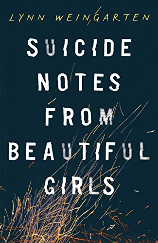 Beispielbild fr Suicide Notes from Beautiful Girls: Lynn Weingarten zum Verkauf von WorldofBooks