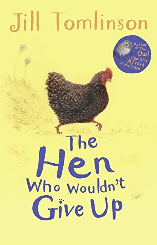 Beispielbild fr The Hen Who Wouldn't Give Up (Jill Tomlinson's Favourite Animal Tales) zum Verkauf von WorldofBooks