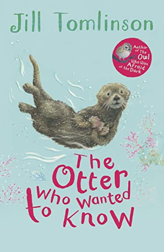 Beispielbild fr The Otter Who Wanted to Know (Jill Tomlinson's Favourite Animal Tales) zum Verkauf von AwesomeBooks