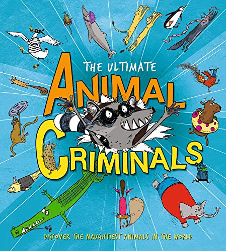 9781405273817: The Ultimate Animal Criminals