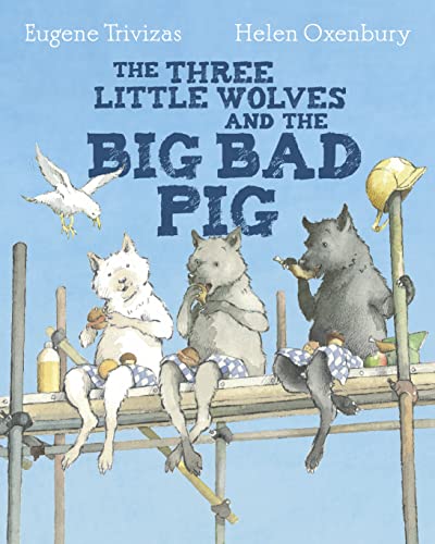 Beispielbild fr Three Little Wolves And The Big Bad Pig: A hilarious picture book story perfect for any child who loves a twist in the tale zum Verkauf von WorldofBooks