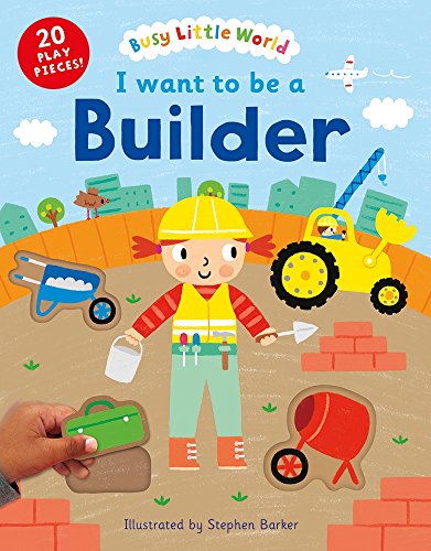 Beispielbild fr I want to be a Builder (Busy Little World) zum Verkauf von AwesomeBooks