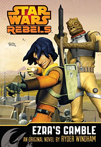 9781405275767: Star Wars Rebels: Ezra's Gamble: A Star Wars Rebels Novel