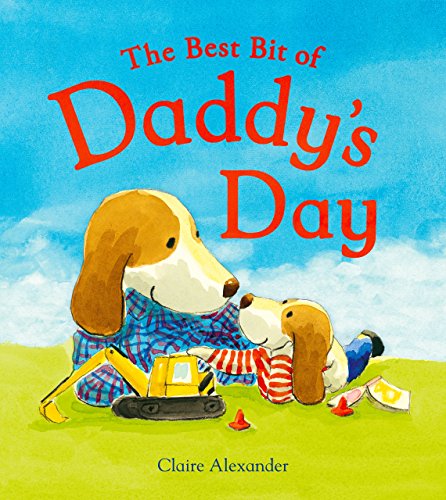 Beispielbild fr The Best Bit of Daddy's Day zum Verkauf von WorldofBooks
