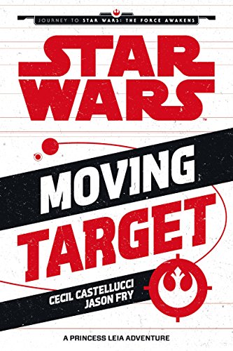 9781405277877: Star Wars The Force Awakens: Moving Target: A Princess Leia Adventure (Journey to Star Wars: The Force Awakens)